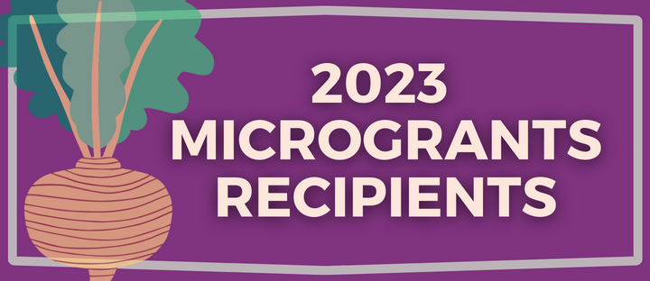 Announcing: 2023 Known & Grown Micro-grant Award Recipients