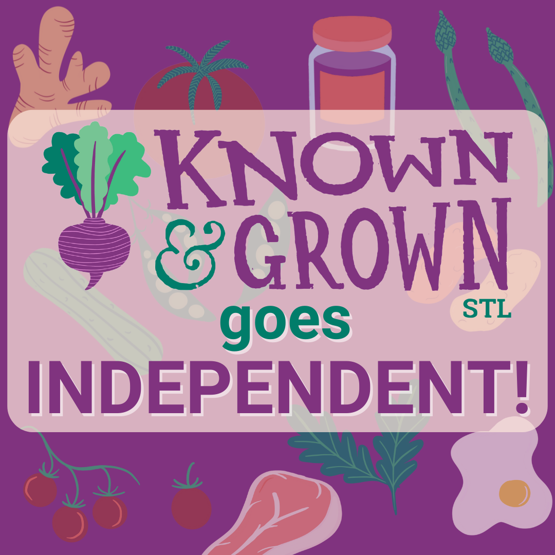 Known & Grown goes independent!